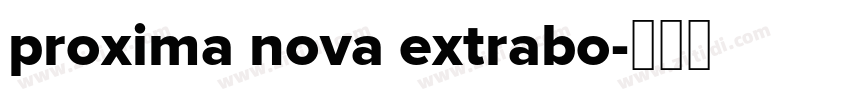 proxima nova extrabo字体转换